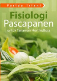 Image of FISIOLOGI PASCAPANEN UNTUK TANAMAN HORTIKULTURA