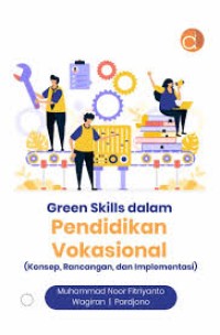 Image of GREEN SKILLS DALAM PENDIDIKAN VOKASIONAL KONSEP RANCANGAN DAN IMPLEMENTASI