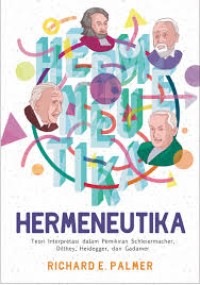 Image of HERMENEUTIKA: Teori Interpretasi dalam Pemikiran Schleirmacher, Dilthey, Heidegger, dan Gadamer