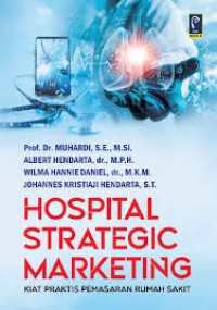 Image of HOSPITAL STRATEGIS MARKETING KIAT PRAKTIS PEMASARAN RUMAH SAKIT