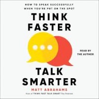 Image of HOW TO SPEAK SUCCESSFULLY WHWN YOURE PUT ON THE SPOT THINK FASTER TALK SMARTER
