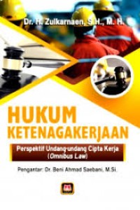 Image of HUKUM KETENAGAKERJAAN PRESPEKTIF UNDANG UNDANG CIPTA KERJA OMNIBUS LAW