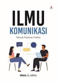 Image of ILMU KOMUNIKASI SEBUAH PANDUAN PRAKTIS