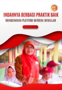 Image of INDAH BERBAGI PRAKTIK BAIK MENGGUNAKAN PLATFROM MERDEKA MENGAJAR