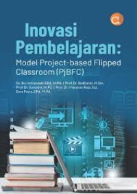 Image of INOVASI PEMBELJARAN MODEL PROJECK BASED FLIPPED CLASSEOOM PJBFC