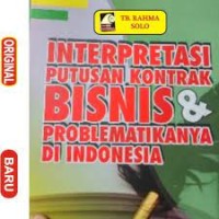 Image of INTERPRESTASI PUTUSAN KONTRAK BISNIS& PROBLEMATIKA DI INDONESIA