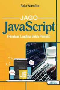 JAGO JAVA SCRIPT( PANDUAN LENGKAP UNTUKMPEMULA)