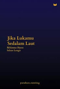 Image of JIKA LUKAMU SEDALAM LAUT IKHLASHMU HARUS SELUAS LANGIT