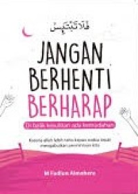 Image of Jangan Berhenti Berharap : Dibalik Kesulitan ada Kemudahan