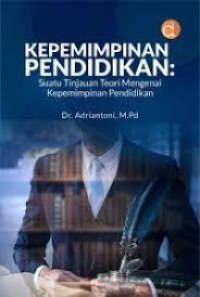 Image of KEPEMIMPINAN PENDIDKAN SUATU TINJAUAN TEORI MENGENAL KEPEMIMPINAN PENDIDKAN