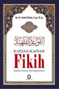 KIADAH KAIDAH FIKIH SEJARAH KONSEP DAN IMPLEMENTASI