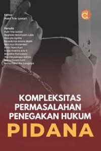 Image of KOMPLEKSITAS PERMASALAHAN PENEGAKAN HUKUM PIDANA
