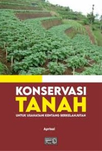 Image of KONSERVASI TANAH UNTUK USAHA TANI KENTANG BERKELANJUTAN
