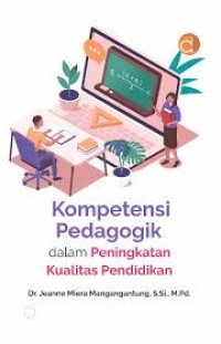 KOMPETENSI PENDAGOGIK  DALAM MENINGKATKAN KUALITAS PENDIDIKAN