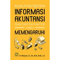 Image of KUALITAS INFORMASI AKUNTANSI DAN FAKTOR FAKTOR YANG MEMPENGARUHI