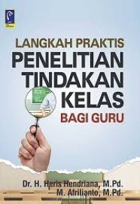 Image of LANGKAH PRAKTIS PENELITIAN TINDAKAN KELAS BAGI GURU