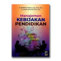 Image of MANAJEMEN KEBIJAKAN PENDIDKAN