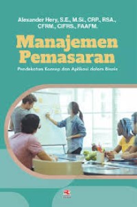 Image of MANAJEMEN PEMASARAN PENDEKATAN KONSEP DAN APLIKASI DALAM BISNIS