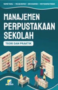 MANAJEMEN PERPUSTAKAAN SEKOLAH TEORI  DAN PRAKTIK