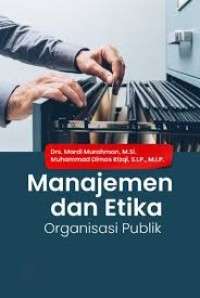 Image of MANJEMEN DAN ETIKA ORGANISASI PUBLIK