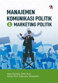 Image of MANJEMEN KOMUNIKASI & MARKETING POLITIK