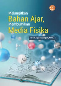 Image of MELANGITKAN BAHAN AJAR MEMBUMIKAN MEDIA FISIKA
