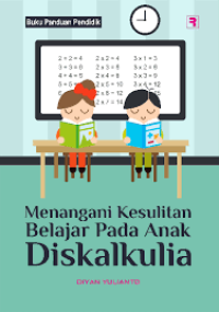 Image of MENANGANI KESULITAN BELAJAR PADA ANAK DISKALKULIA