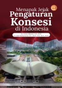 MENAPAK JEJAK PENGATURAN KONSESI DI INDONESIA