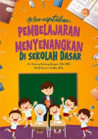 Image of MENCIPTAKAN PEMBELJARAN MENYENANGKAN DI SEKOLAH DASAR