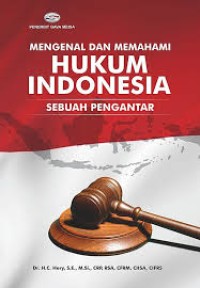 MENGENAL DAN MEMAHAMI HUKUM INDONESIA SEBUAH PENGANTAR