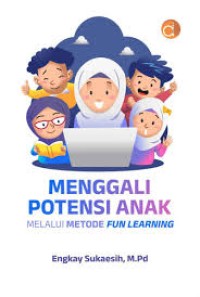 Image of MENGGALI POTENSI ANAK MELAUI METODE FUN LEARNING
