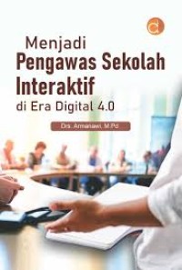 Image of MENJADI PENGAWAS SEKOLAH INTERAKTIF DI ERA DIGITAL 4.0