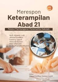 Image of MERESPON KETERAMPILAN ABAD 21 MELALUI PEMBELAJARAN MATEMATIKA SEKOLAH