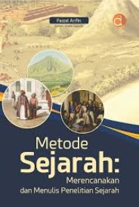 Image of METODE SEJARAH MERENCANAKAN DAN MENULIS PENELITIAN SEJARAH