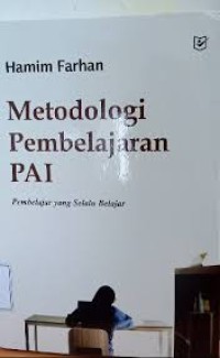 Image of METODOLOGI PEMBELAJARAN PAI PEMBELAJAR YANG SELALU BELAJAR
