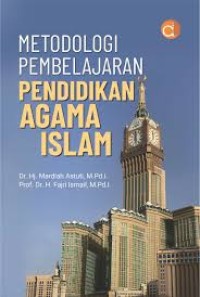 Image of METODOLOGI PEMBELAJARAN PENDIDKAN AGAMA ISLAM