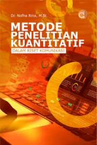 Image of METODOLOGI PENELITIAN KUANTITATIF DALAM RISET KOMUNIKASI