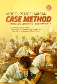 MODEL PEMBELAJARAN CASE METHOD BERBASIS GEDSI DAN PENERAPANYA