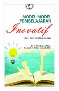 Image of MODEL PEMBELAJARAN INOVATIF TEORI DAN IMPLEMENTASINYA