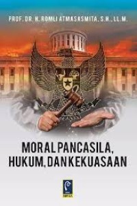 Image of MORAL PANCASILA HUKUM DAN KEKUASAAN