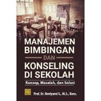 Image of Manajemen bimbingan dan konseling di sekolah: konsep, maslahdan solusi