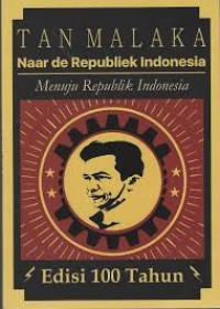Image of NAAR DE REPUBLIEK INDONESIA MENUJU REPUBLIK INDONESIA EDISI 100 TAHUN