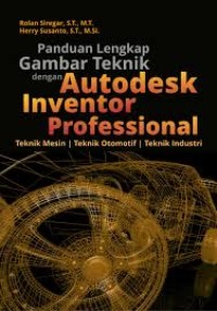 Image of PANDUAN LENGKAP GAMBAR TEKNIK DENGAN AUTODESK INVETOR PROFESSIONAL