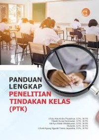 Image of PANDUAN LENGKAP PENELITIAN LENGKAP TINDAKAN KELAS (PTK)