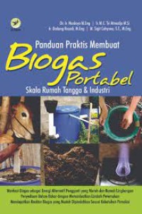 Image of PANDUAN PRAKTIS MEMBUAT BIOGAS PORTABEL SKALA RUMAH TANGGA & INDUSTRI