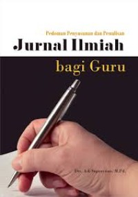 Image of PEDOMAN PENYUSUNAN DAN PENULISAN JURNAL ILMIAH BAGI GURU