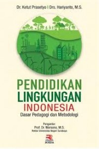 PENDIDIKAN LINGKUNGAN INDONESIA DASAR PENDAGOGI DAN METODOLOGI