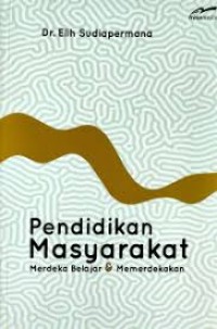 PENDIDKAN MASYARAKAT MERDEKA BELAJAR & MEMERDEKAKAN