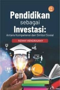 Image of PENDIDKAN SEBAGAI INVESTASI ANTARA KOMPETENSI DAN SIMBOL SOSIAL