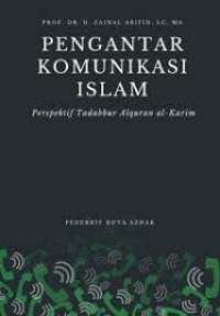 Image of PENGANTAR KOMUNIKASI ISLAM PRESPEKTIF TADDABUR ALQURAN AL KARIM